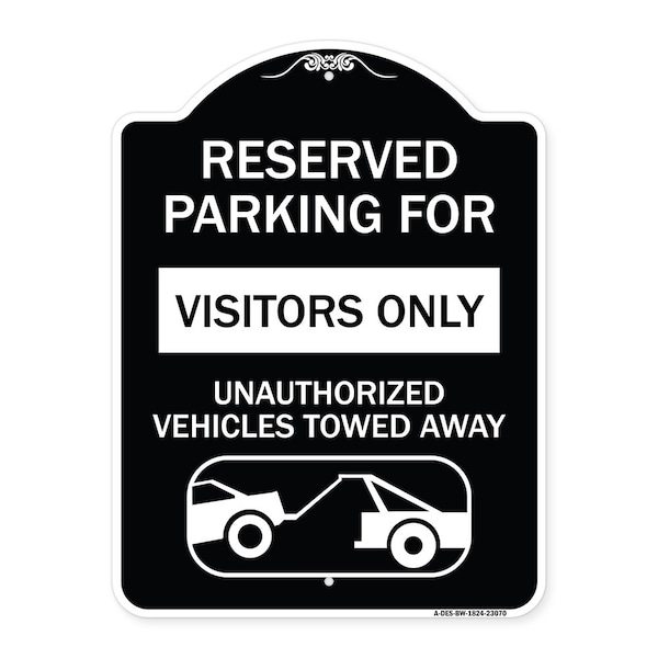 Reserved Parking for Visitors Unauthorized Vehicles Towed Away Alum Sign, 24" x 18", BW-1824-23070